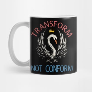 Majestic Swan Queen: Transform Not Conform Mug